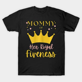 Mommy Mom 5Th Birthday Her Royal Fiveness Princess Matching T-Shirt